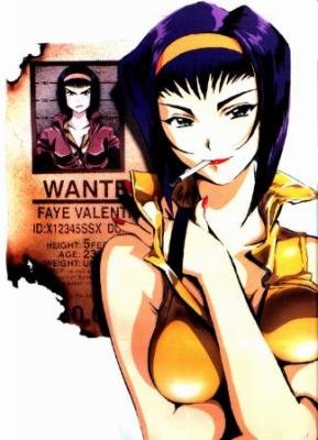 Faye Valentine: Most Wanted.... *shrugs*